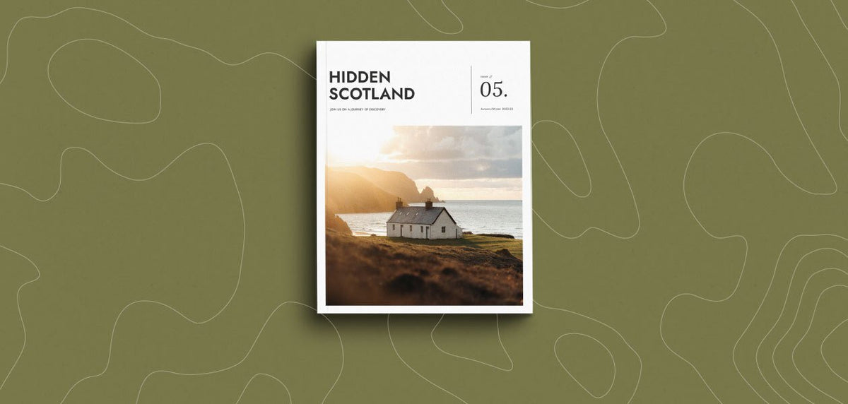 HIDDEN SCOTLAND MAGAZINE | ISSUE 05