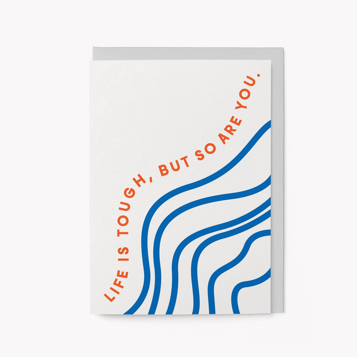 Graphic Factory - Life is tough, but so are you - Greeting card